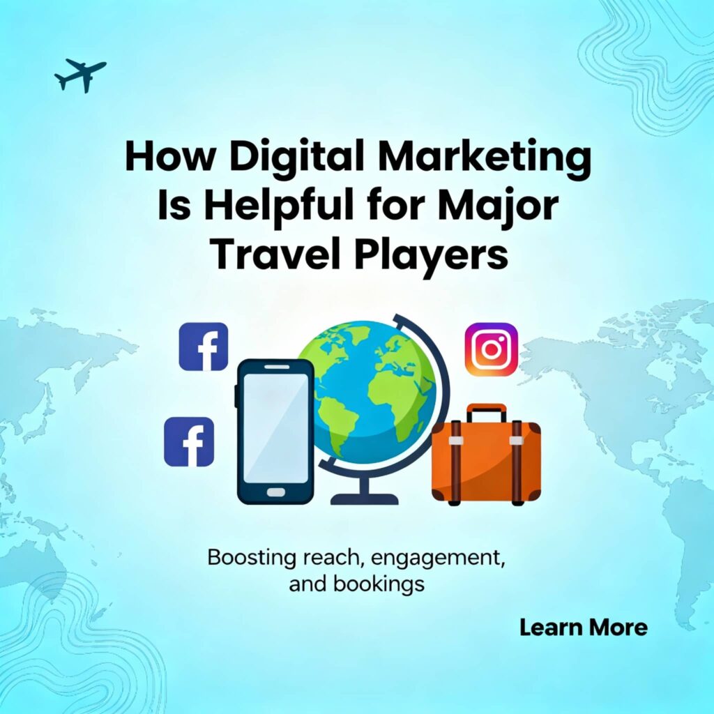 How Digital Marketing Is Helpful for Major Travel Players